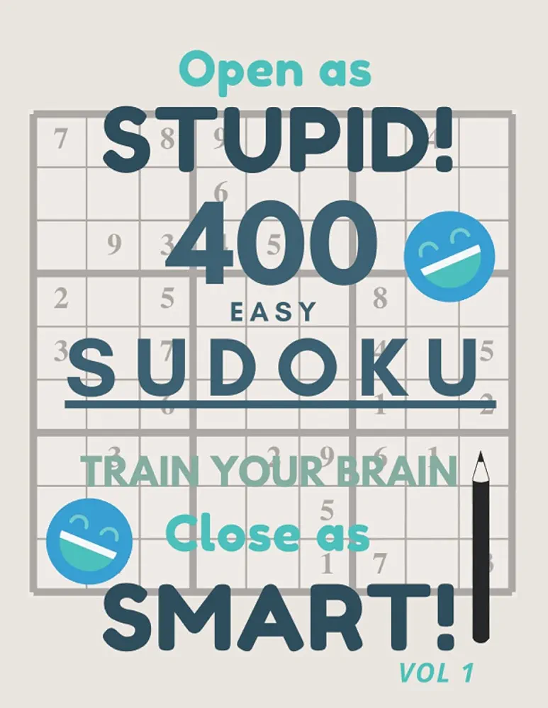 Open As Stupid Close As Smart!: 400 Easy Sudoku Puzzles Games Train Your Brain