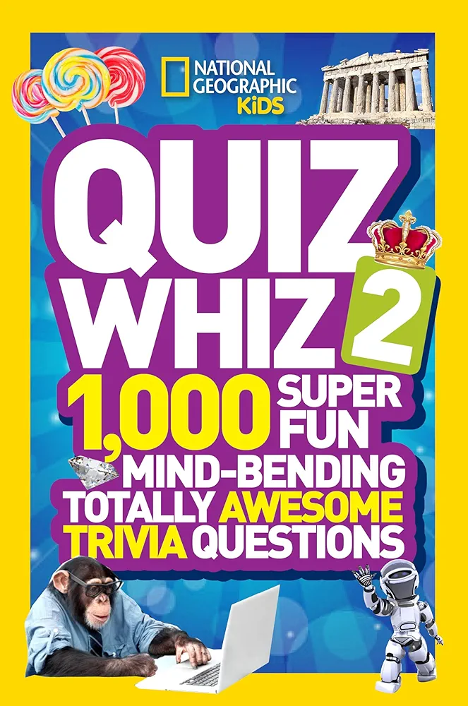 National Geographic Kids Quiz Whiz 2: 1,000 Super Fun Mind-bending Totally Awesome Trivia Questions