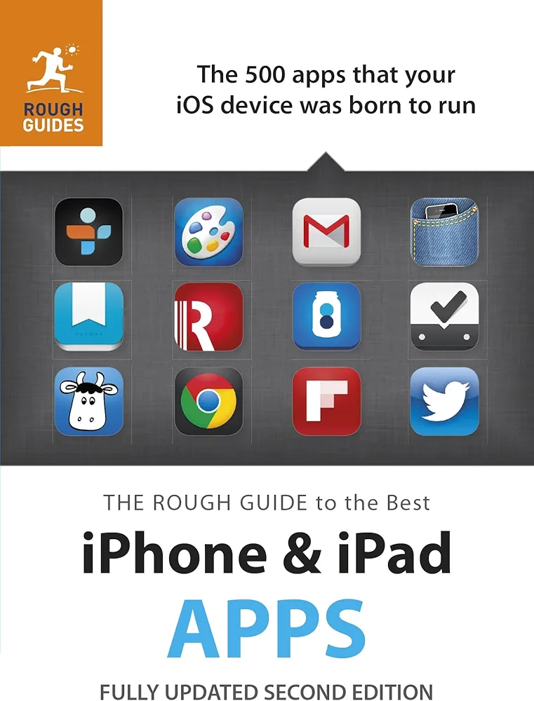 The Rough Guide to the Best iPhone and iPad Apps (2nd Edition)