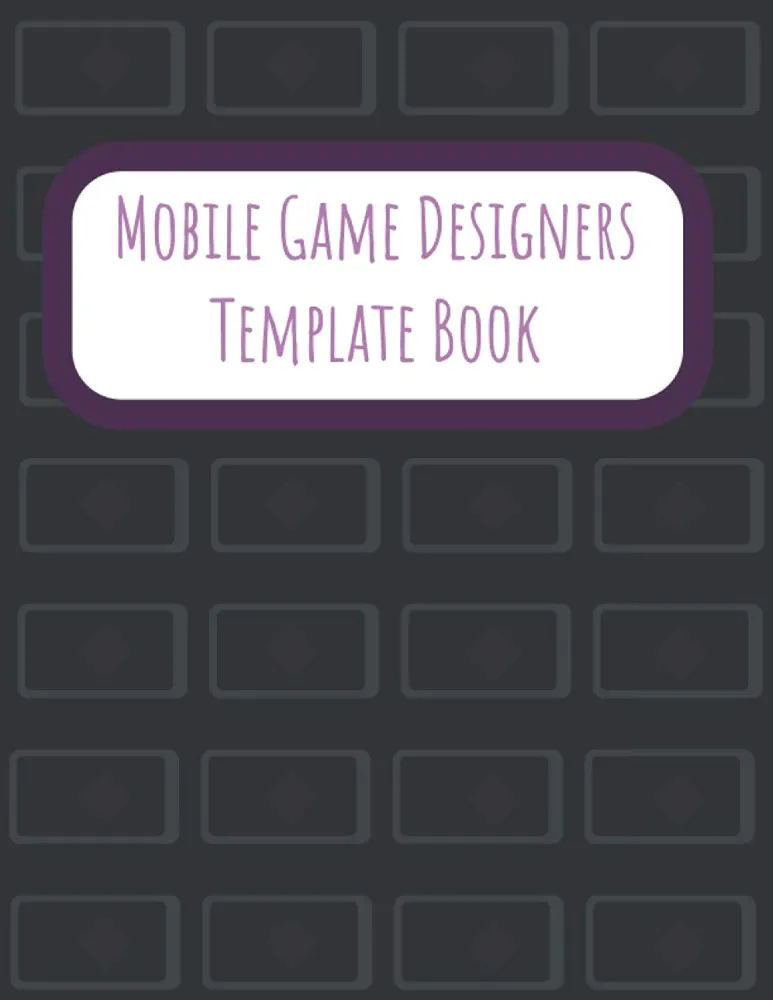 Mobile Game Design Notebook: Game designers for Mobile UI/UX design