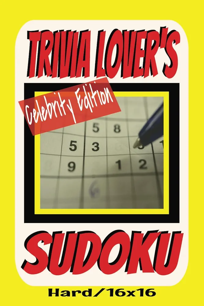 Trivia Lover's Sudoku Celebrity Edition: A Sudoku Puzzle Activity Book / Hard-Difficutly / Size 16x16