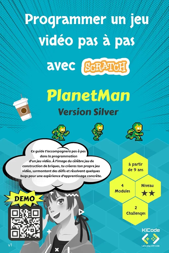 Programmer un jeu vidéo pas à pas avec Scratch - PlanetMan - Version Silver (French Edition)