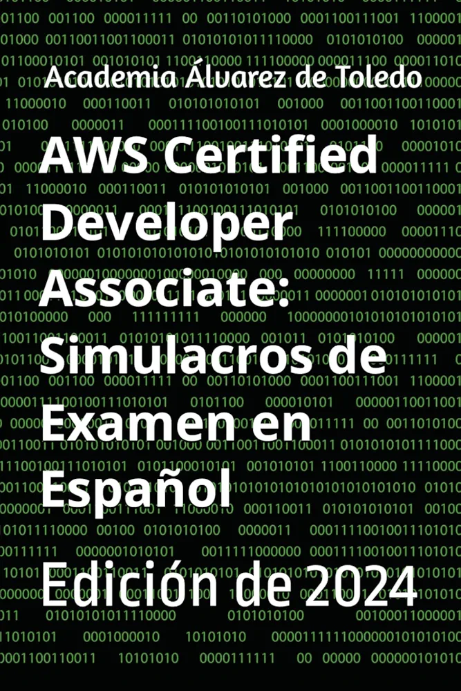 AWS Certified Developer Associate: Simulacros de Examen en Español: Edición de 2024 (Spanish Edition)