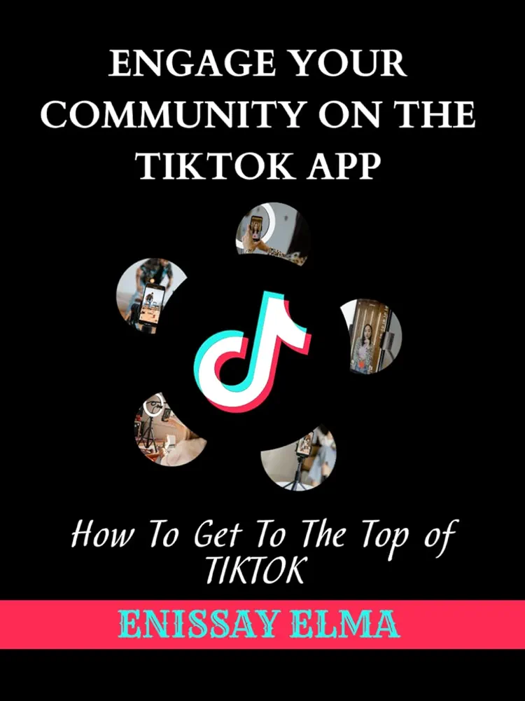 Checklist For Engage Your Community On The TikTok APP: How To Get To The Top of TIKTOK (VIDEO EDITING, VIDEO PROMOTION, VIDEO FORMATTING, VIDEO CONTENT and VIDEO TITLE)