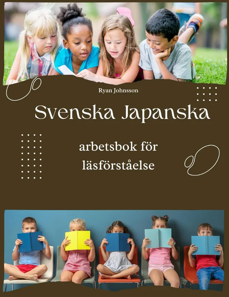 Svenska Japanska arbetsbok för läsförståelse: Swedish Japanese Reading Comprehension Workbook (Swedish Edition)