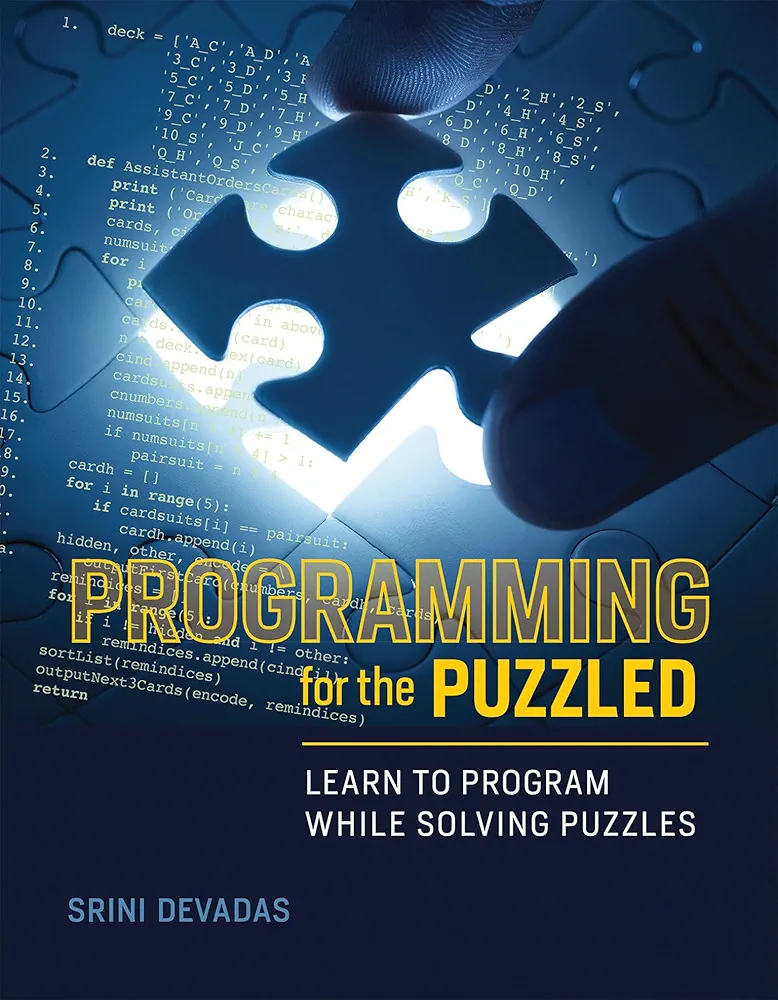 Programming for the Puzzled: Learn to Program While Solving Puzzles (Mit Press)