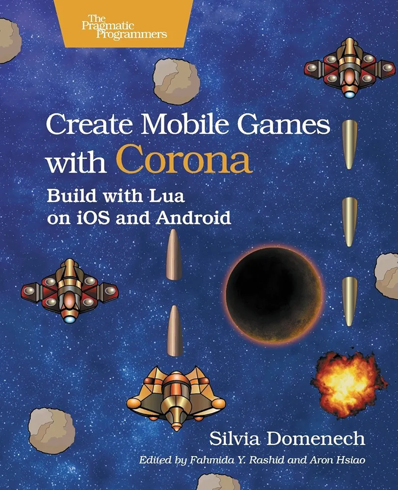 Create Mobile Games with Corona: Build with Lua on iOS and Android