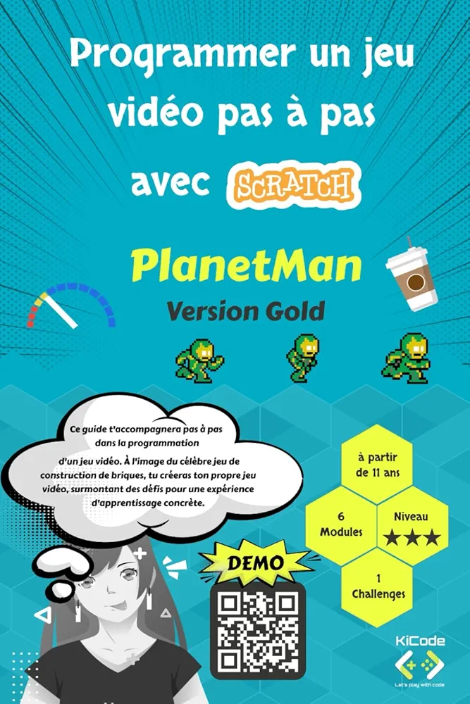 Programmer un jeu vidéo pas à pas avec Scratch - Planetman - Version Gold (French Edition)