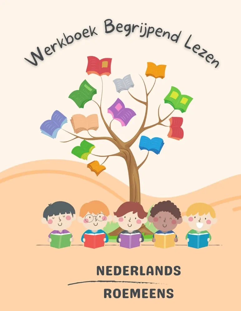 Nederlands Roemeens Werkboek Begrijpend Lezen: Dutch-Romanian Reading Comprehension Workbook (Dutch Edition)