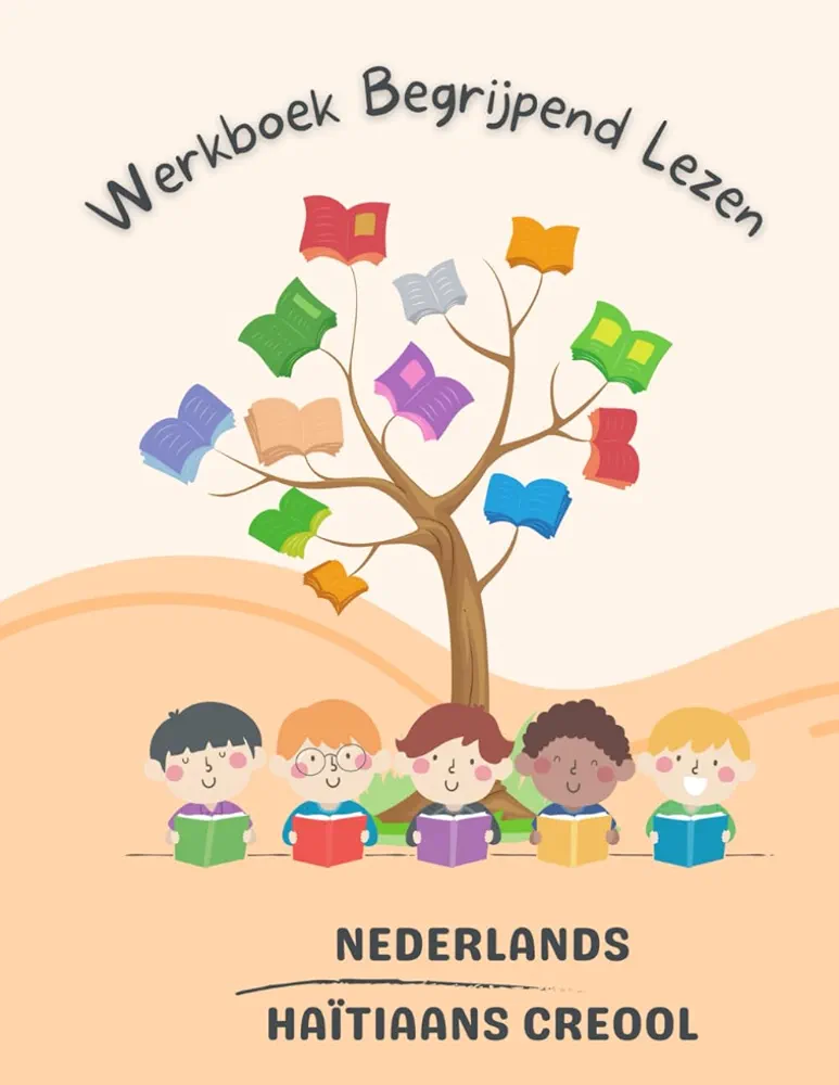 Nederlands Haïtiaans Creool Werkboek Begrijpend Lezen: Dutch-Haitian Creole Reading Comprehension Workbook (Dutch Edition)