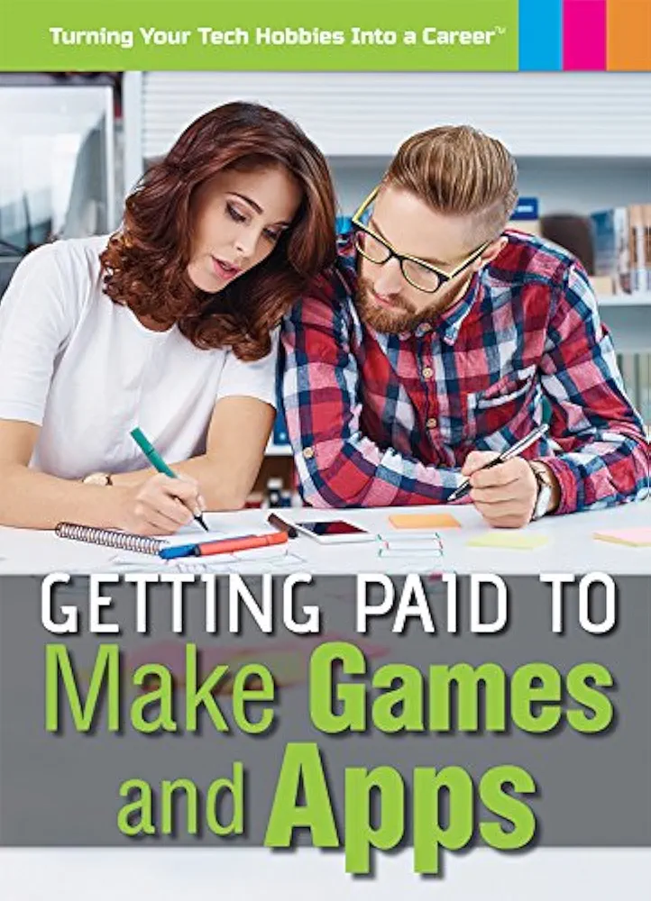 Getting Paid to Make Games and Apps (Turning Your Tech Hobbies Into a Career)