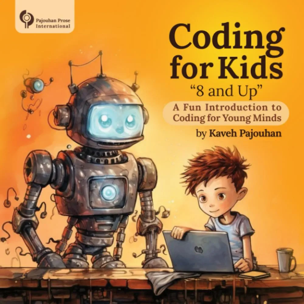 Coding for Kids 8 and up: A Fun Introduction to Coding for Young Minds