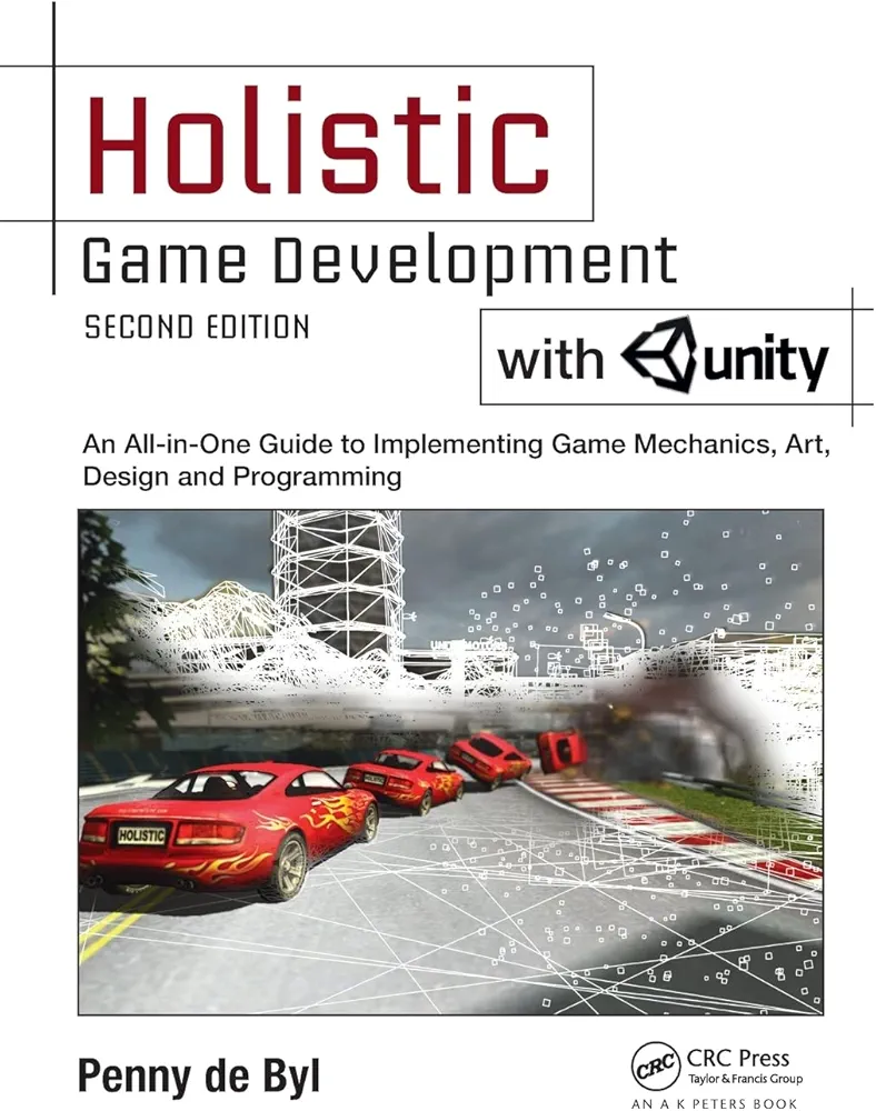 Holistic Game Development with Unity: An All-in-One Guide to Implementing Game Mechanics, Art, Design and Programming