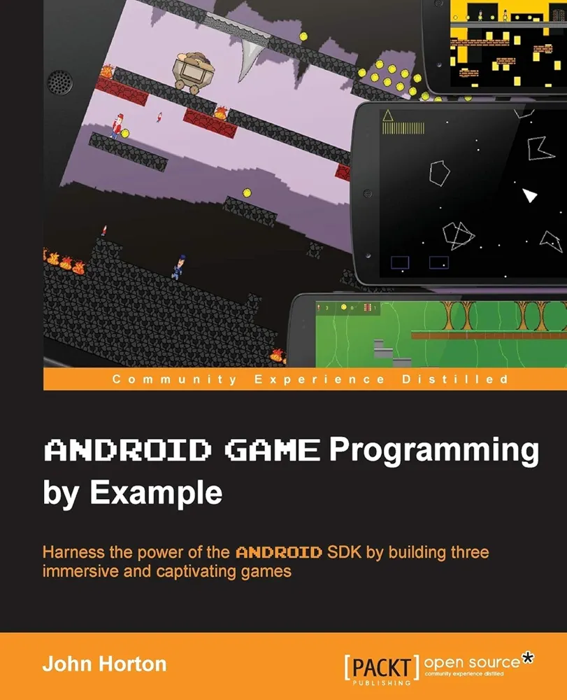 Android Game Programming by Example: Harness the Power of the Android Sdk by Building Three Immersive and Captivating Games