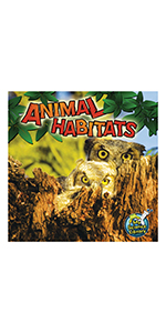 Animal Habitats—Children’s Science Book About Where Animals Live