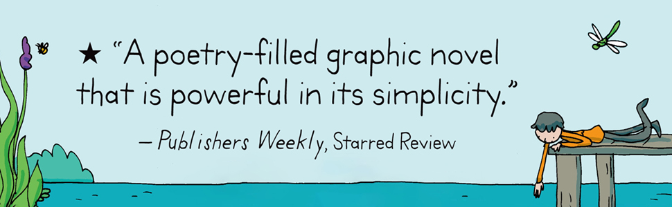 A poetry-filled graphic novel that is powerful in its simplicity.