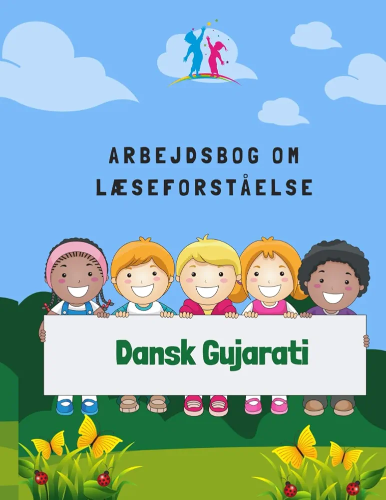 Dansk Gujarati Arbejdsbog om læseforståelse: Danish Gujarati Reading Comprehension Workbook (Danish Edition)