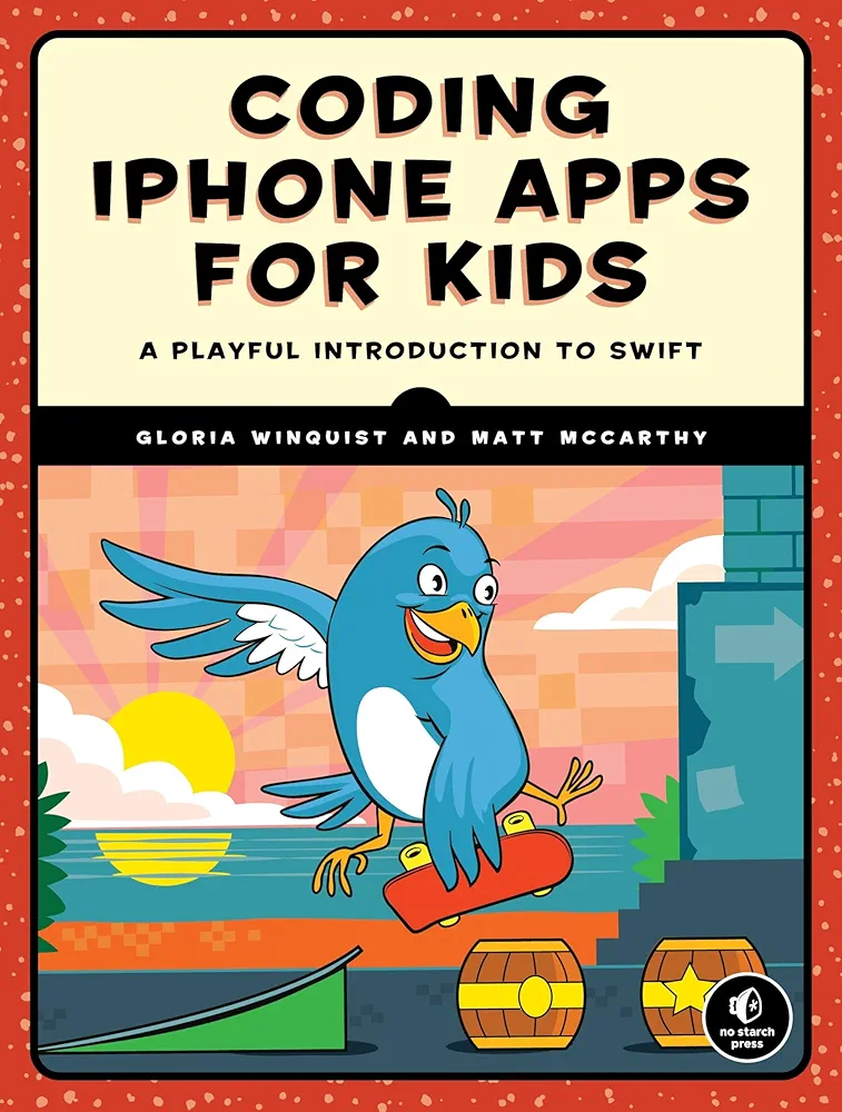 Coding iPhone Apps for Kids: A Playful Introduction to Swift