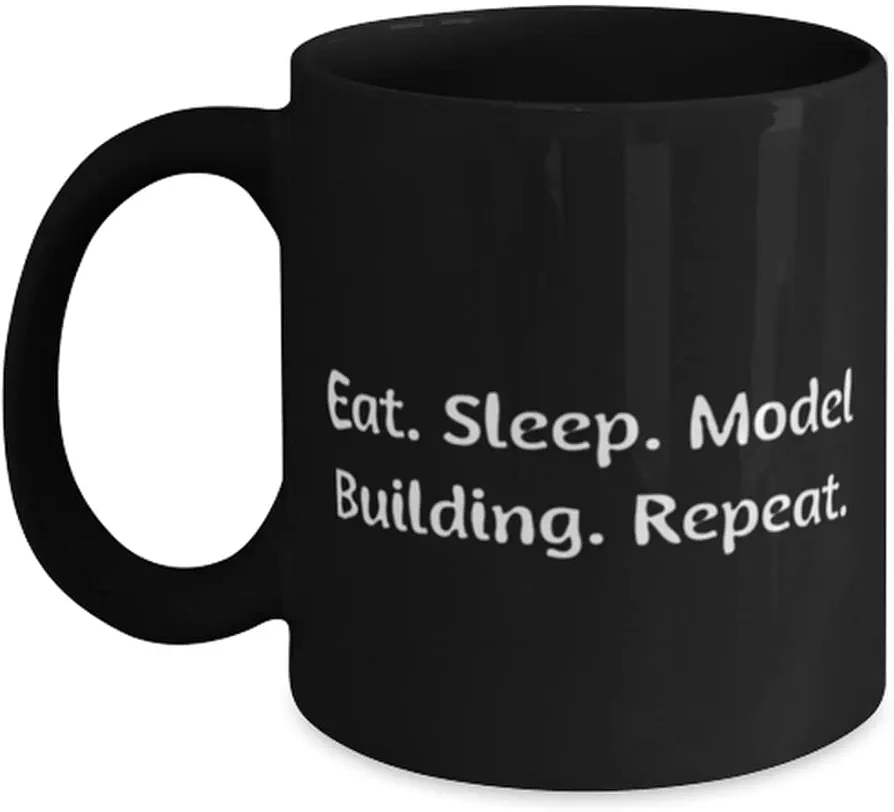 Eat. Sleep. Model Building. Repeat. 11oz 15oz Mug, Model Building Present From Friends, Special Cup For Men Women, , Holiday gift, Construction toy, Engineering toy, STEM toy