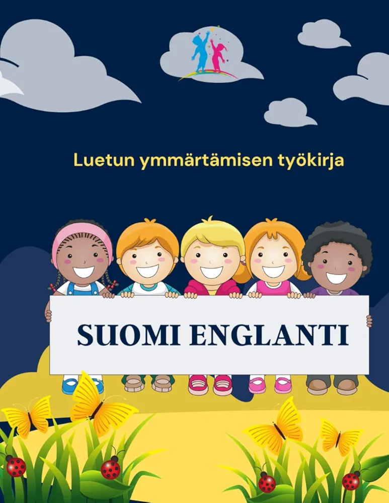 Suomi Englanti Luetun ymmärtämisen työkirja: Finnish English Reading Comprehension Workbook (Finnish Edition)